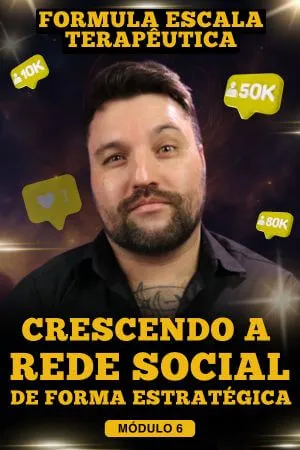 Módulo 06 – Crescendo a Rede Social de Forma Estratégica – FET