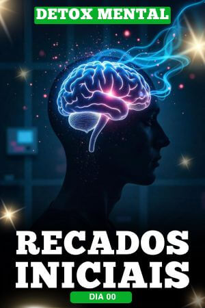 Detox Mental Dia 00 Recados Iniciais