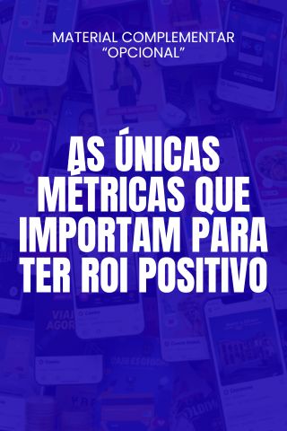 FC As Únicas Métricas que Importam para ter Roi Positivo